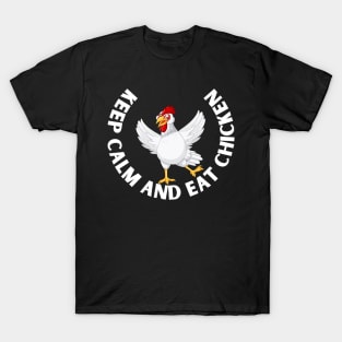 keep calm and eat chicken T-Shirt